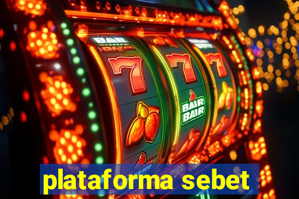 plataforma sebet